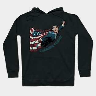 Donald Trump Making Waves Changing Course Hoodie